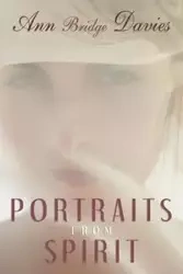 Portraits from Spirit - Ann Davies Bridge