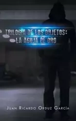 Trilogía de los objetos - Juan Ricardo García Orduz