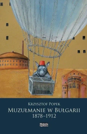 Muzułmanie w Bułgarii 1878-1912 - Krzysztof Popek