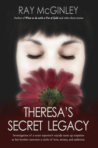 THERESA'S SECRET LEGACY - Ray McGinley