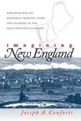Imagining New England - Joseph A. Conforti