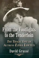From the Footlights to the Tenderloin - David Grassé