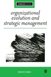 Organizational Evolution and Strategic Management - Durand Rodolphe