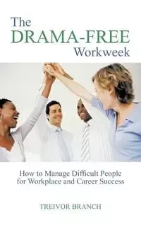 The Drama-Free Workweek - Branch Treivor