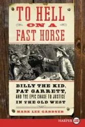 To Hell on a Fast Horse LP - Mark Lee Gardner