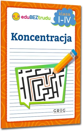 Koncentracja. Klasy 1-4. Edubeztrudu - Julia Lewicka