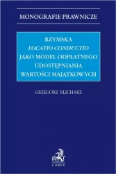 Rzymska locatio conductio jako model odpłatnego udostępniania wartości majątkowych - Grzegorz Blicharz