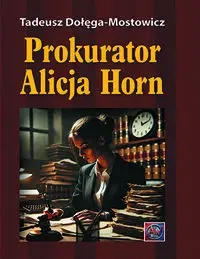 Prokurator Alicja Horn BR - Tadeusz Dołęga-mostowicz