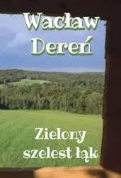 Zielony szelest łąk - Wacław Dereń
