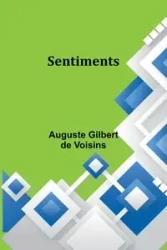 Sentiments - Gilbert Voisins Auguste