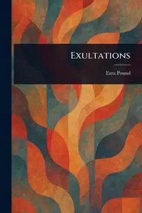 Exultations - Ezra Pound