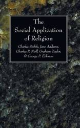 The Social Application of Religion - Charles Stelzle