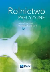 Rolnictwo precyzyjne - red. Stanisław nauk Samborski