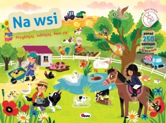 Na wsi. Przyklejaj odklejaj baw się - Opracowanie zbiorowe