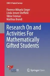 Research On and Activities For Mathematically Gifted Students - Florence Singer Mihaela