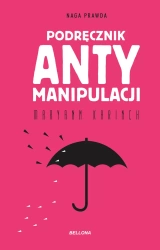 Podręcznik antymanipulacji - Maryann Karinch