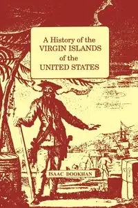 History of the Virgin Islands of the United States - Dookhan I.