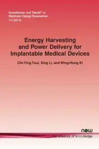 Energy Harvesting and Power Delivery for Implantable Medical Devices - Tsui Chi-Ying