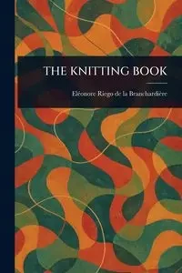THE KNITTING BOOK - Riego de la Branchardière Eléonore