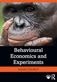 Behavioural Economics and Experiments - Chaudhuri Ananish