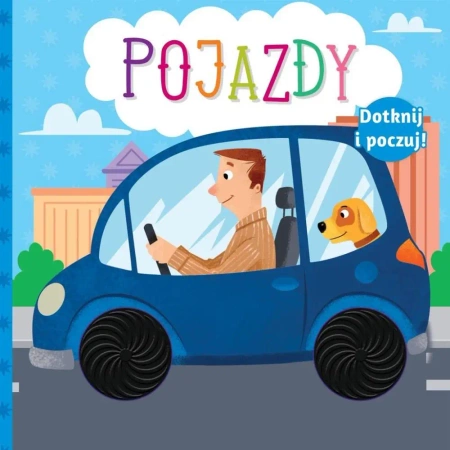 Dotknij i poczuj. Pojazdy - praca zbiorowa