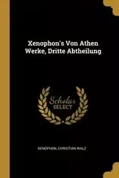 Xenophon's Von Athen Werke, Dritte Abtheilung - Xenophon