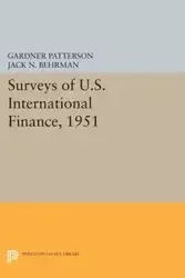 Surveys of U.S. International Finance, 1951 - Patterson Gardner