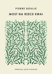 Most na rzece Kwai - Pierre Boulle