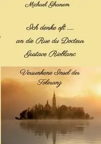 Ich denke oft ... an die Rue du Docteur Gustave Rioblanc - Michael Ghanem