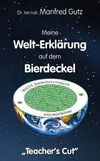 Meine Welt-Erklärung auf dem Bierdeckel - Manfred Gutz