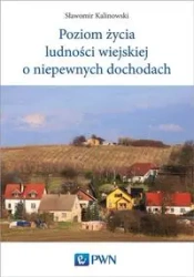 Poziom życia ludności wiejskiej o niepewnych.. - Sławomir Kalinowski