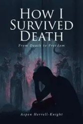 How I Survived Death - Herrell-Knight Aspen