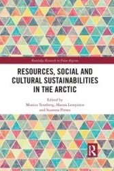 Resources, Social and Cultural Sustainabilities in the Arctic - Tennberg Monica