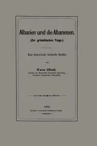 Albanien Und Die Albanesen - Effendi Wassa