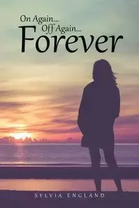 On Again...Off Again...Forever - Sylvia England