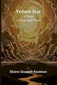 Yellow Star - Elaine Goodale Eastman