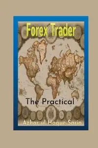 The Practical Forex Trader - Sario Azhar ul Haque