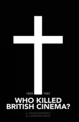Who Killed British Cinema? - Mahindru Vinod