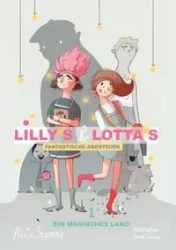 Lillys und Lottas fantastische Abenteuer 1 - Anja Slomma