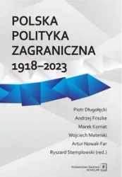 Polska polityka zagraniczna 1918-2023 - praca zbiorowa