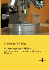 Mikroskopische Bilder - Klencke Hermann