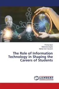 The Role of Information Technology in Shaping the Careers of Students - Agre Pankaj