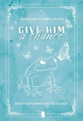 Give Him a Chance - Wiktoria Stemplewska