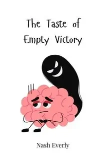 The Taste of Empty Victory - Everly Nash
