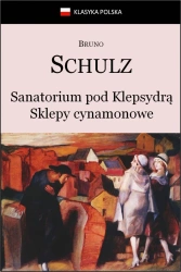 eBook Sanatorium Pod Klepsydrą. Sklepy cynamonowe. - Bruno Schulz epub mobi