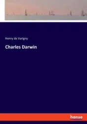 Charles Darwin - Henry Varigny de
