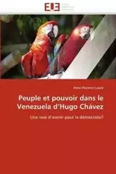 Peuple et pouvoir dans le venezuela d hugo chávez - LOUZE-A