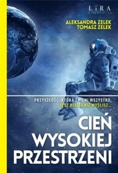 Cień wysokiej przestrzeni - Aleksandra Zelek, Tomasz Zelek