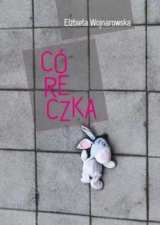 Córeczka - Elżbieta Wojnarowska