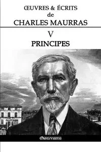 Œuvres et Écrits de Charles Maurras V - Charles Maurras